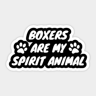 Boxers Are My Spirit Animal Sticker